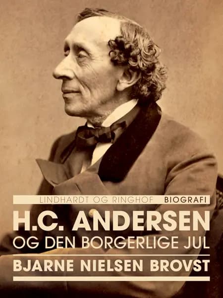 H.C.Andersen og den borgerlige jul af Bjarne Nielsen Brovst