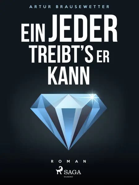 Ein jeder treibt's, wie er kann af Artur Brausewetter