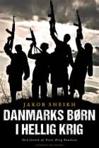 Danmarks børn i hellig krig af Jakob Sheikh","Jacob Sheikh