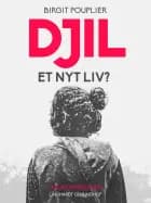 Djil - et nyt liv?