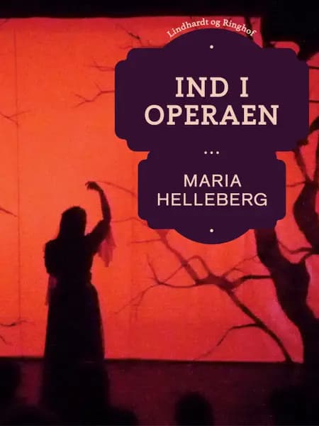 Ind i operaen af Maria Helleberg