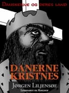 Danskerne og deres land. Danerne kristnes af Jørgen Liljensøe