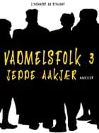 Vadmelsfolk 3 af Jeppe Aakjær