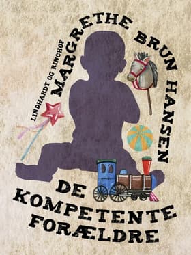 De kompetente forældre af Margrethe Brun Hansen