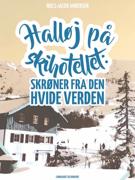 Halløj på skihotellet. Skrøner fra den hvide verden af Niels-Jacob Andersen