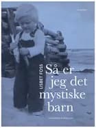 Så er jeg det mystiske barn af Lisbet Foss