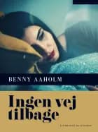 Ingen vej tilbage af Benny Aaholm