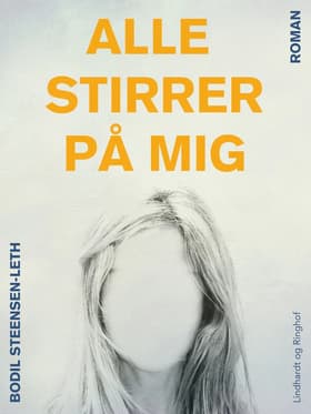Alle stirrer på mig af Bodil Steensen-Leth