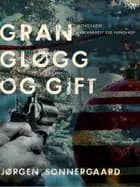 Gran, gløgg og gift af Jørgen Sonnergaard