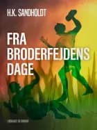 Fra broderfejdens dage af H.K. Sandholdt