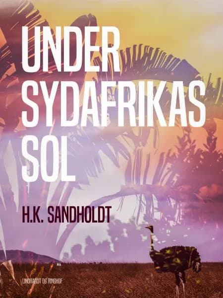 Under Sydafrikas sol af H.k. Sandholdt