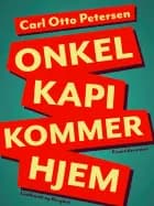 Onkel "Kapi" kommer hjem