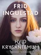 Hvid krysantemum af Frid Ingulstad
