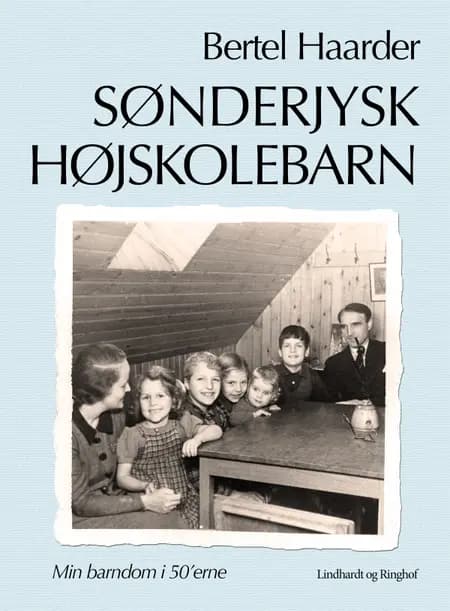 Sønderjysk højskolebarn af Bertel Haarder