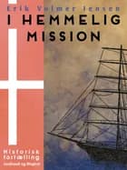I hemmelig Mission af Erik Volmer Jensen