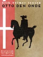 Otto den Onde af Erik Volmer Jensen