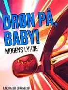 Drøn på, baby! af Mogens Lyhne