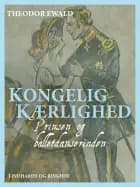 Kongelig kærlighed - Prinsen og balletdanserinden