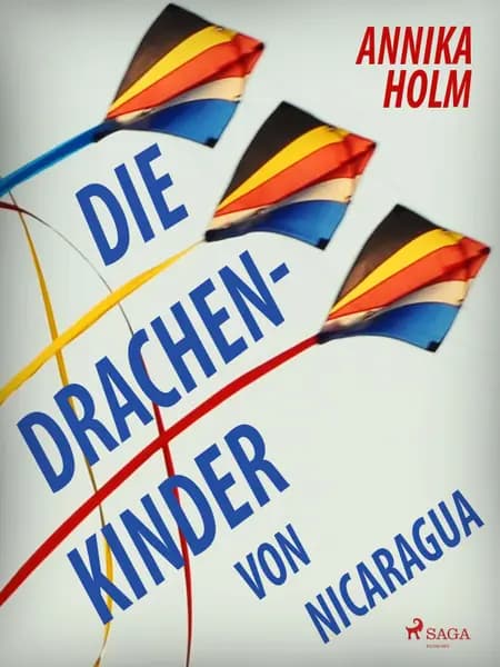 Die Drachenkinder von Nicaragua af Annika Holm
