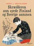 Skrædderen som syede Finland og Sverige sammen af Herta J. Enevoldsen
