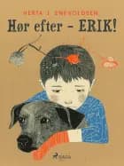 Hør efter - Erik!