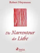 Die Narrentour der Liebe af Robert Heymann