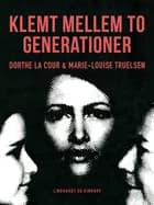 Klemt mellem to generationer af Marie-Louise Truelsen og Dorthe la Cour