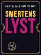 Smertens lyst af Birgit Dagmar Johansen Skov