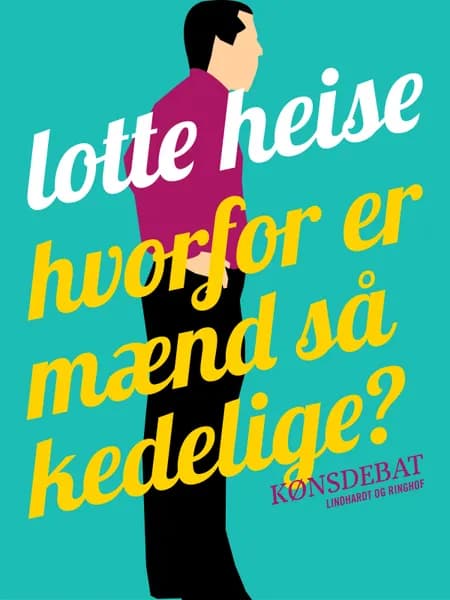 Hvorfor er mænd så kedelige? af Lotte Heise