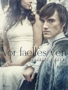 Vor fælles ven af Charles Dickens