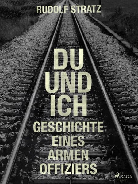 Du und ich. Geschichte eines armen Offiziers af Rudolf Stratz