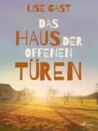 Das Haus der offenen Türen af Lise Gast