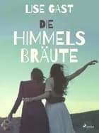 Die Himmelsbräute af Lise Gast