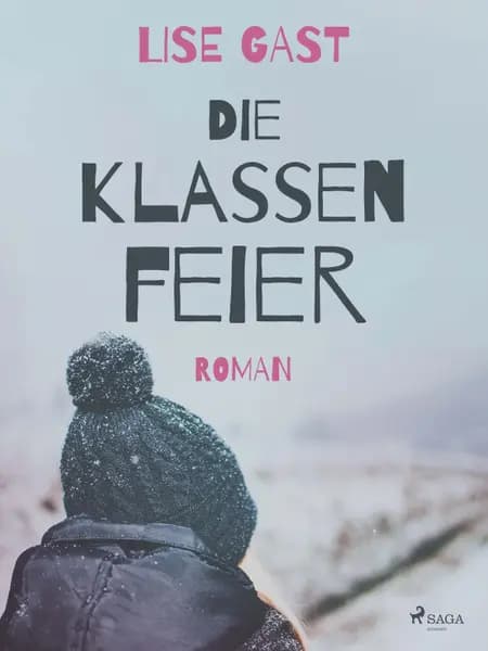 Die Klassenfeier af Lise Gast