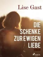 Die Schenke zur ewigen Liebe af Lise Gast
