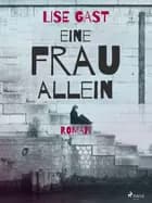 Eine Frau allein af Lise Gast