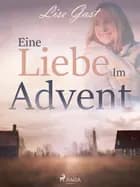 Eine Liebe im Advent af Lise Gast