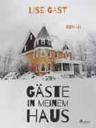 Gäste in meinem Haus af Lise Gast