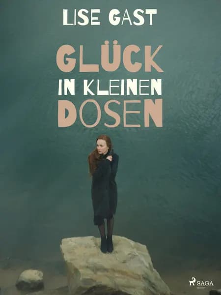 Glück in kleinen Dosen af Lise Gast