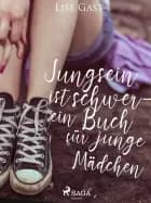 Jungsein ist schwer - ein Buch für junge Mädchen