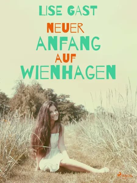 Neuer Anfang auf Wienhagen af Lise Gast