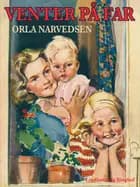 Venter på far af Orla Narvedsen