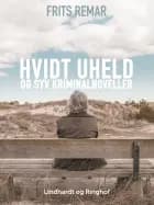 Hvidt uheld og syv kriminalnoveller