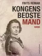 Kongens bedste mand. Historisk krimi af Frits Remar