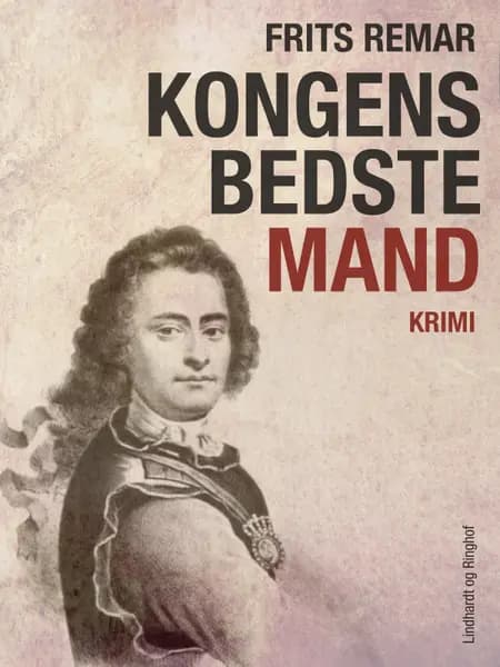 Kongens bedste mand. Historisk krimi af Frits Remar