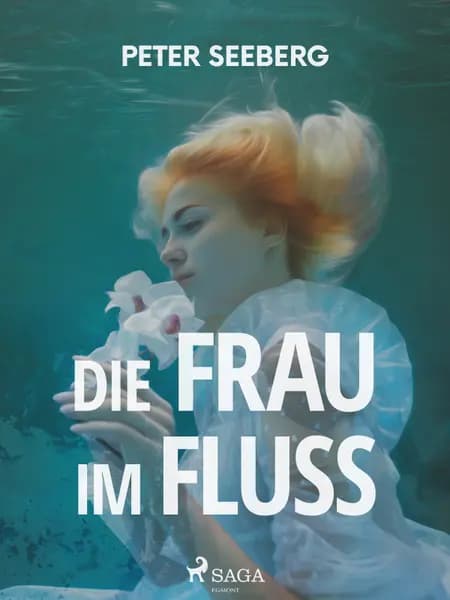 Die Frau im Fluß af Peter Seeberg