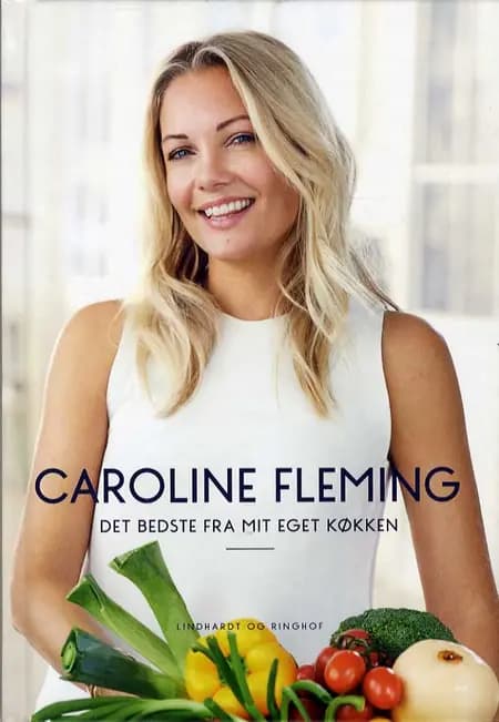 Det bedste fra mit eget køkken af Caroline Fleming