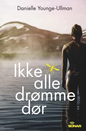 Ikke alle drømme dør af Danielle Younge-Ullman