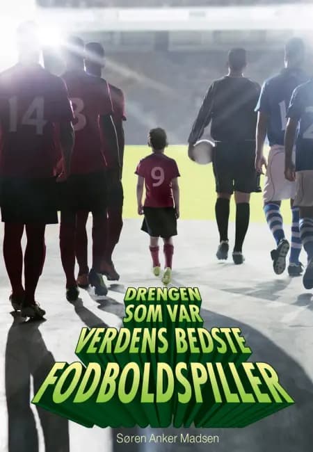 Drengen som var verdens bedste fodboldspiller af Søren Anker Madsen