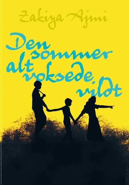 Den sommer alt voksede vildt af Zakiya Ajmi